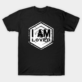 I AM Loved - Affirmation - White T-Shirt